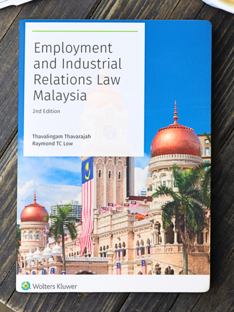 Employment and Industrial Relations Law Malaysia, 2nd Edition by Thavalingam Thavarajah & Raymond TC Low | 2023