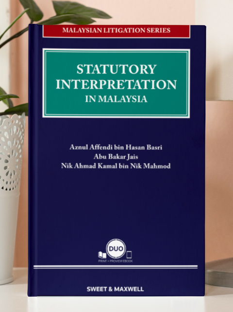 Malaysian Litigation Series - Statutory Interpretation In Malaysia | 2023