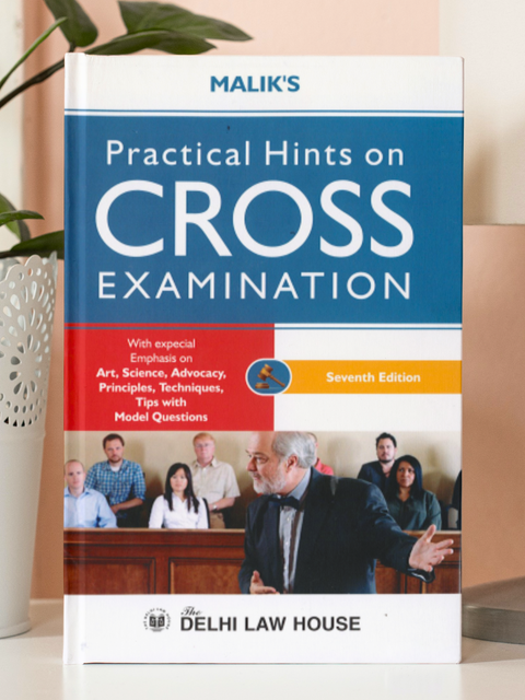 Malik, B.S : Practical Hints On Cross-Examination, 7th Edition | 2023