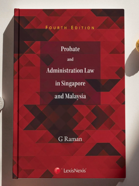 Probate and Administration Law in Singapore and Malaysia, 4th Edition