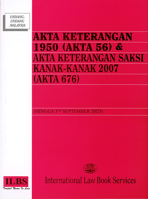 Akta Keterangan 1950 (Akta 56) & Akta Keterangan Saksi Kanak-Kanak 2007 (Akta 676) (Hingga 1hb Sept 2023)
