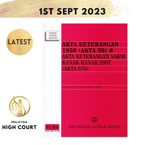 Akta Keterangan 1950 (Akta 56) & Akta Keterangan Saksi Kanak-Kanak 2007 (Akta 676) (Hingga 1hb Sept 2023)