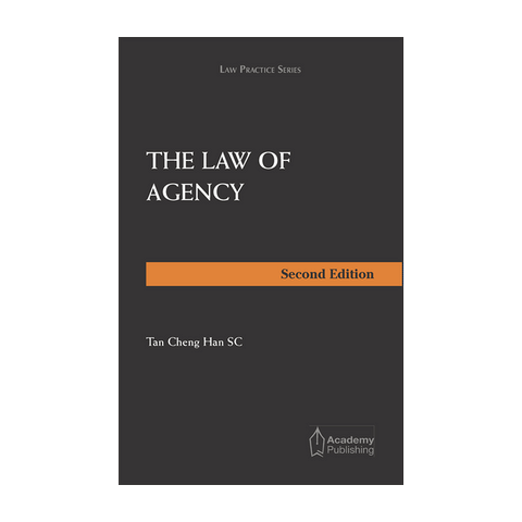 The Law of Agency, 2nd Edition by Tan Cheng Han SC | 2017*