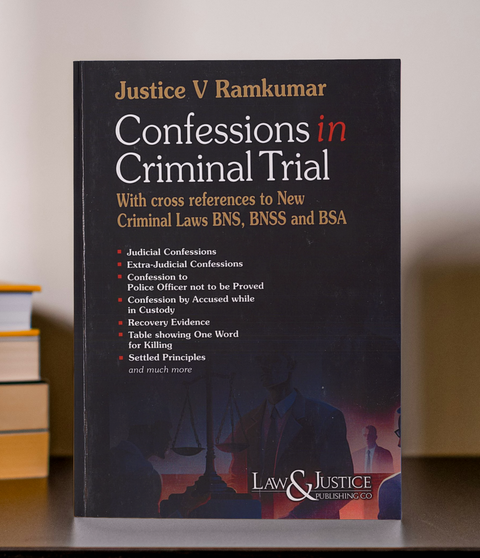 Confessions in Criminal Trial With Cross References to New Criminal Laws BNS, BNSS and BSA | 2025