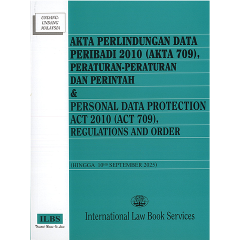 Akta Perlindungan Data Peribadi 2010 (Akta 709), Peraturan-Peraturan Dan Perintah [PDPA] [Hingga 10hb September 2025]