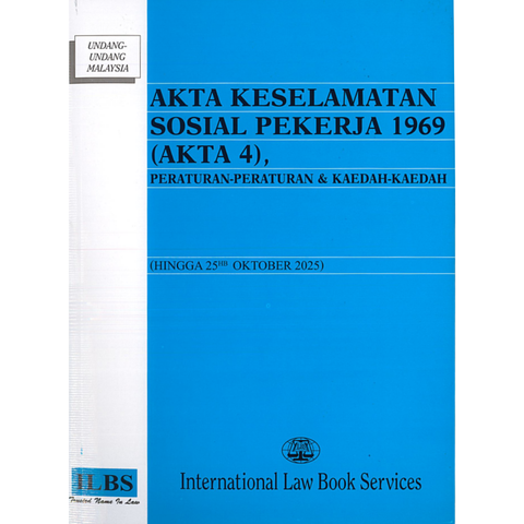 Akta Keselamatan Sosial Pekerja 1969 (Akta 4), Peraturan-Peraturan & Kaedah-Kaedah (Hingga 25hb Oktober 2025) [SOCSO]