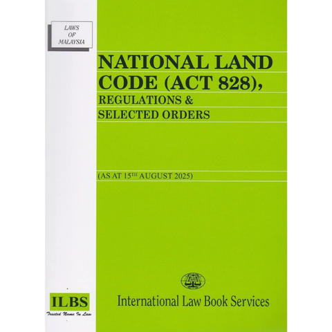 National Land Code (Act 828), Regulations & Selected Orders (As at 15th August 2025)