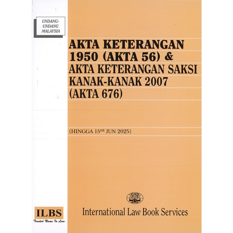 Akta Keterangan 1950 (Akta 56) & Akta Keterangan Saksi Kanak-Kanak 2007 (Akta 676) (Hingga 15hb Jun 2025)