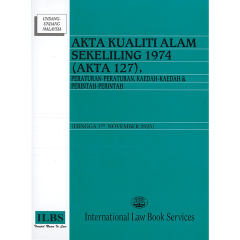 Akta Kualiti Alam Sekeliling 1974 (Akta 127), Peraturan-Peraturan, Kaedah-Kaedah & Perintah (Hingga 1st November 2025)