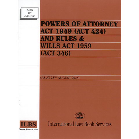 Powers of Attorney Act 1949 (Act 424) And Rules & Wills Act 1959 (Act 346) [As At 25th August 2025]