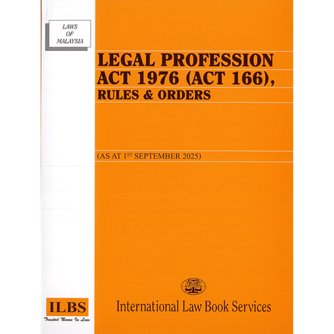 Legal Profession Act 1976 (Act 166), Rules & Orders [As At 1st September 2025]
