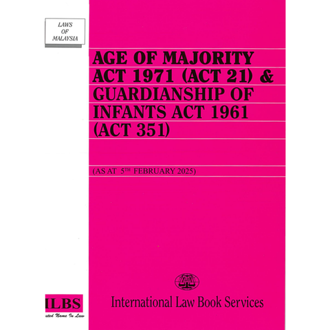 Age of Majority Act 1971 (Act 21) & Guardianship Of Infants Act 1961 (Act 351) [As at 5th February 2025]