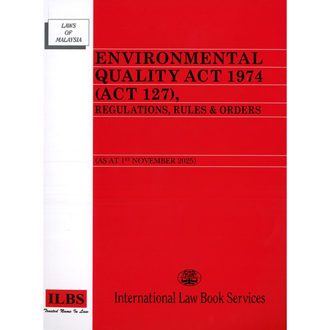 Environmental Quality Act 1974 (Act 127) Regulations, Rules & Orders [As At 1st November 2025]