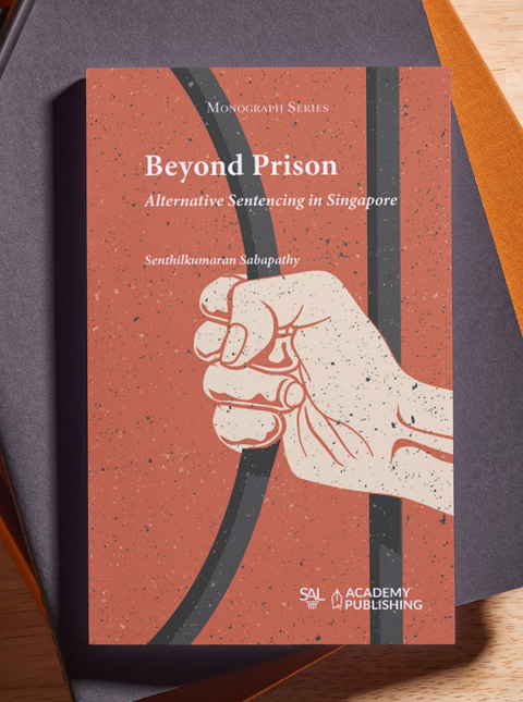 Beyond Prison: Alternative Sentencing in Singapore by Senthilkumaran Sabapathy | 2022