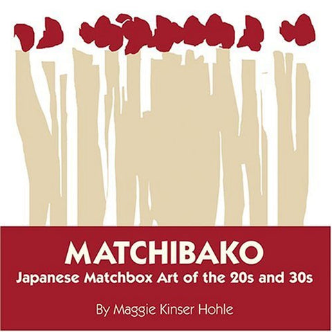 Matchibako: Japanese Matchbox Art of the 20s and 30s