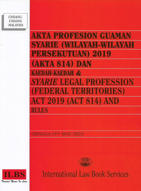 Akta Profesion Guaman Syarie (Wilayah-Wilayah Persekutuan) 2019 (Akta 814) Dan Kaedah-Kaedah (Hingga 15 Mac 2023)
