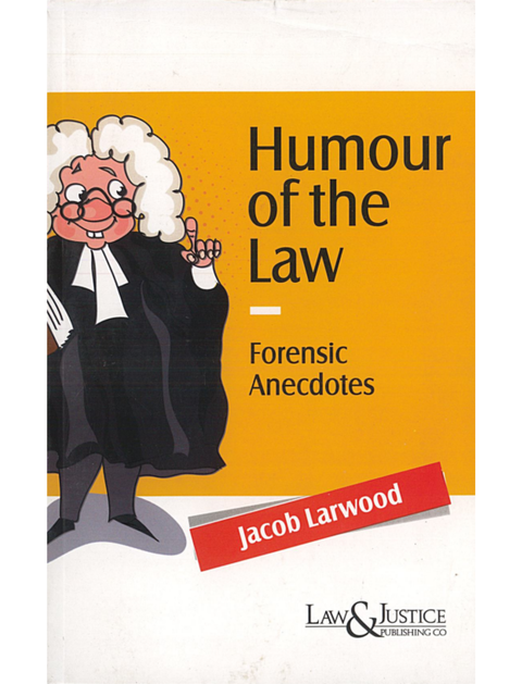 Humour of the Law: Forensic Anecdotes by Jacob Larwood | 2024