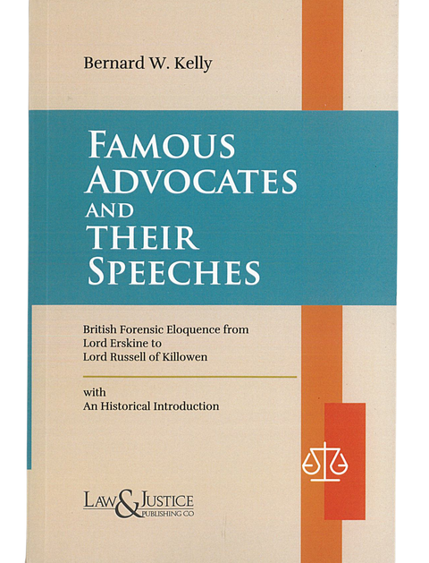 Famous Advocates and Their Speeches by Bernard W. Kelly | 2025