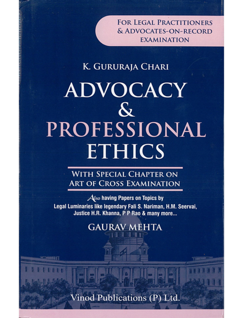 Advocacy and Professional Ethics: With Special Chapter on Art of Cross Examination | 2024