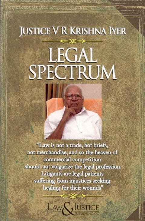 Legal Spectrum by Justice V. R. Krishna Iyer | 2025