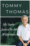 My Story: Justice in the Wilderness by Tommy Thomas| Hardcover *Collectors Edition*