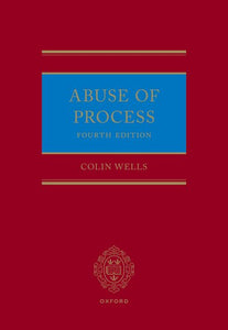 Abuse of Process, 4th Edition by Colin Wells | 2023