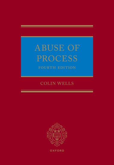 Abuse of Process, 4th Edition by Colin Wells | 2023