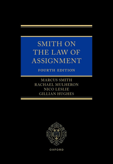 Smith on the Law of Assignment, 4th Edition by Marcus Smith | 2026*
