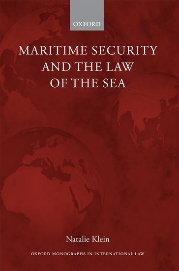 Maritime Security and the Law of the Sea by Natalie Klein*