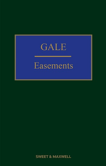 Gale on Easements by Jonathan Gaunt, QC and Sir Paul Morgan – 21st Edition 2023