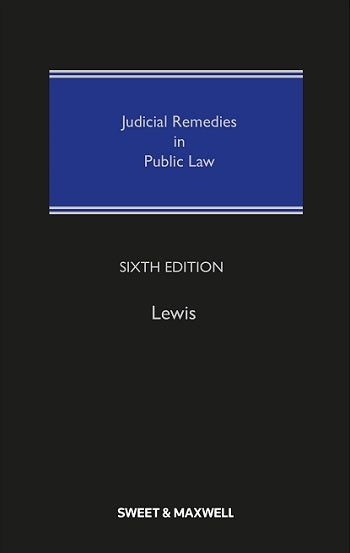 Judicial Remedies in Public Law, 6th Edition (Indian Reprint) by Lewis | 2023