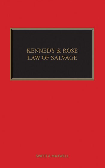 Kennedy and Rose on the Law of Salvage, 10th Edition | 2021*