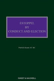 Estoppel by Conduct and Election, 3rd Edition by Patrick A Keane | 2023