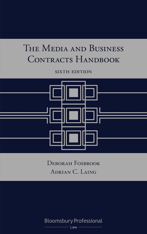 The Media and Business Contracts Handbook, 6th Ed by Adrian C Laing | 2021