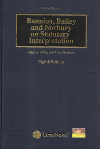 Bennion, Bailey and Norbury on Statutory Interpretation, 8th edition with Supplement