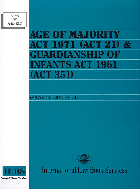 Age of Majority Act 1971 (Act 21) & Guardianship Of Infants Act 1961 (Act 351) [As at 15th June 2023]