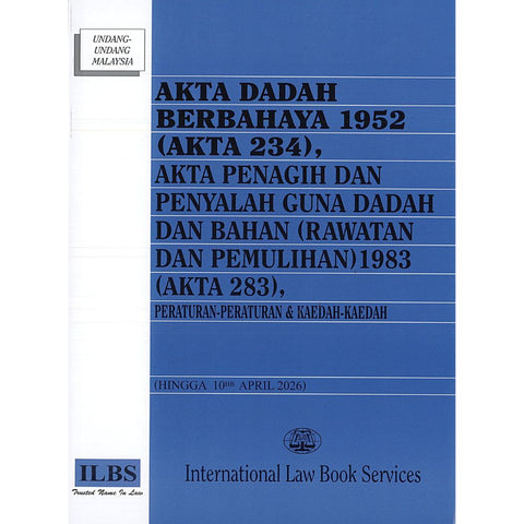 Akta Dadah Berbahaya 1952 (Akta 234), Akta Penagih Dadah (Rawatan Dan Pemulihan) (Akta 283) (Hingga 10hb April 2026)