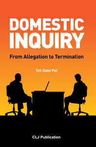 Domestic Inquiry – From Allegation To Termination by Toh Siew Pat | 2023