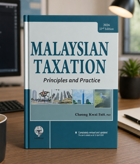Malaysian Taxation Principles and Practice, 32nd Ed by Choong Kwai Fatt | 2026*