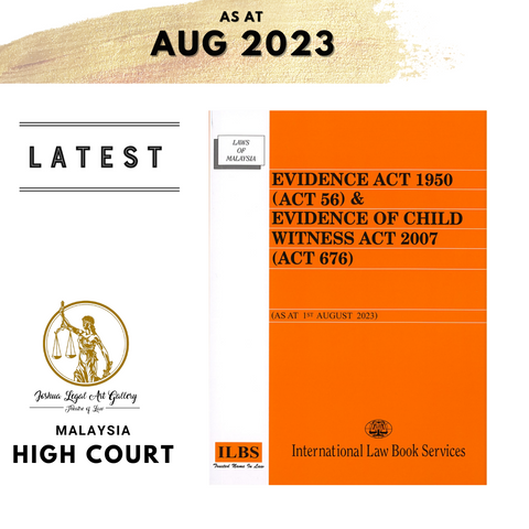 [REVISED] Evidence Act 1950 (Act 56) & Evidence of Child Witness Act 2007 (Act 676) [As At 1st August 2023]