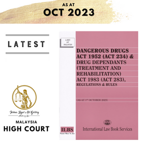 Dangerous Drugs Act 1952, Drug Dependants (Treatment & Rehabilitation) Act 1983, Regulations & Rules [As at 01.10.2023]