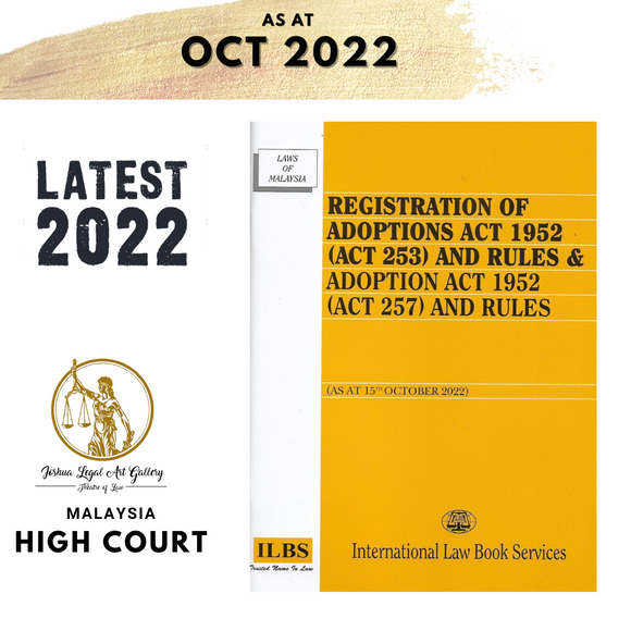 Registration of Adoptions Act 1952 (Act 253) and Rules & Adoption Act 1952 (Act 257) and Rules [As at 15th October 2022]
