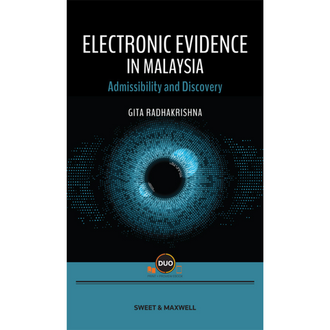 Electronic Evidence In Malaysia: Admissibility And Discovery | By Dr Gita Radhakrishna 2022