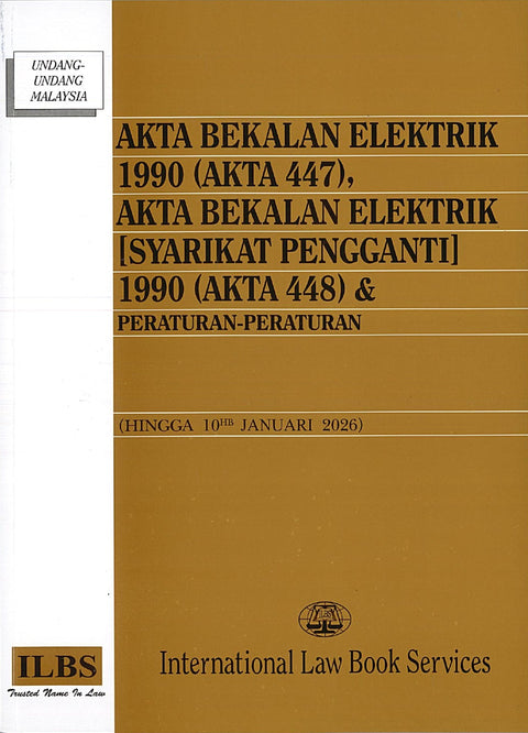 Akta Bekalan Elektrik 1990 (Akta 447) & Akta Bekalan Elektrik [Syarikat Pengganti] (Akta 448) (Hingga 10hb Januari 2026)