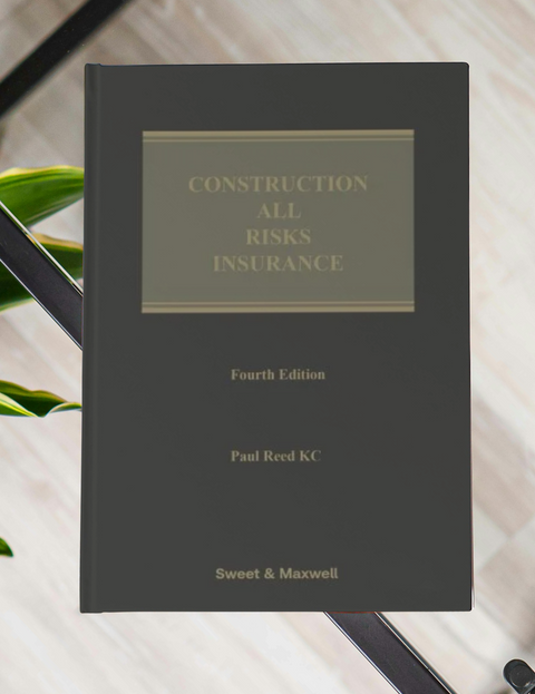 Construction All Risks Insurance, 4th Ed | 2025