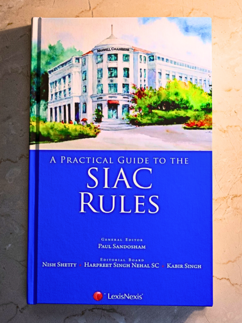A Practical Guide to the SIAC Rules By Paul Sandosham