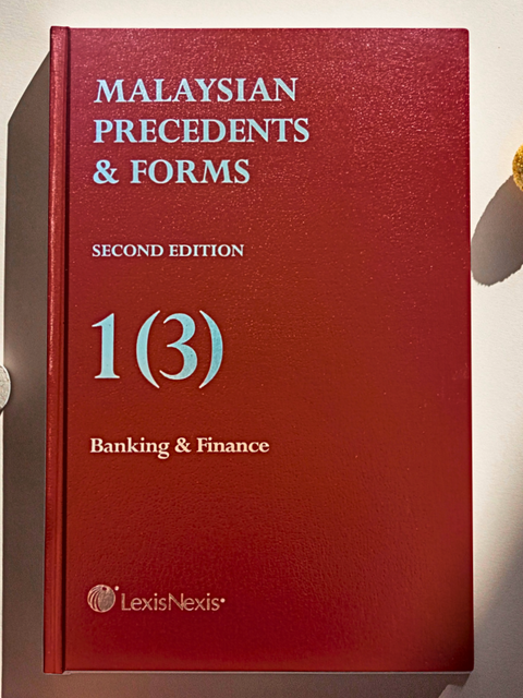 Malaysian Precedents & Forms Second Edition 1(3) : Banking & Finance