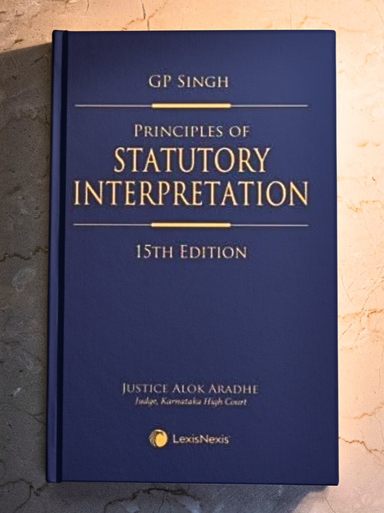 Principles of Statutory Interpretation, 15th Edition by G P Singh | 20 ...