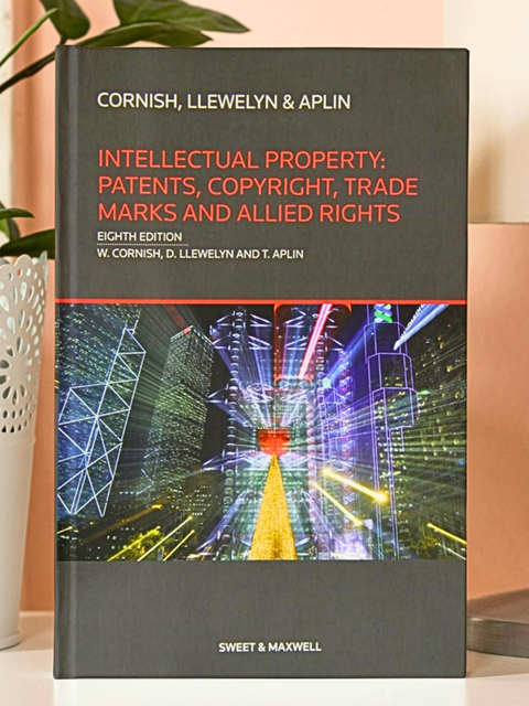 Intellectual Property: Patents, Copyrights, Trademarks and Allied Rights, 8th South Asian Edition by William Rudolph Cornish | 2016