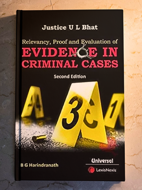 Relevancy, Proof and Evaluation of Evidence in Criminal Cases 2nd Edition by Justice U L Bhat | 2020